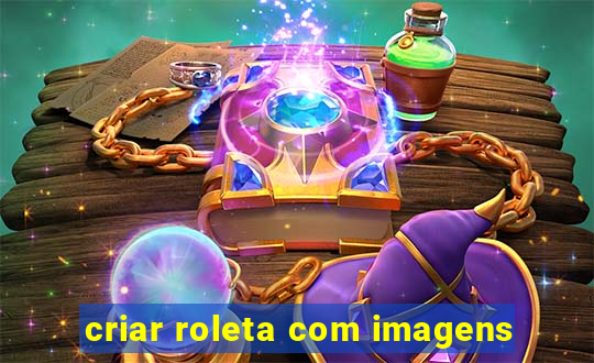 criar roleta com imagens